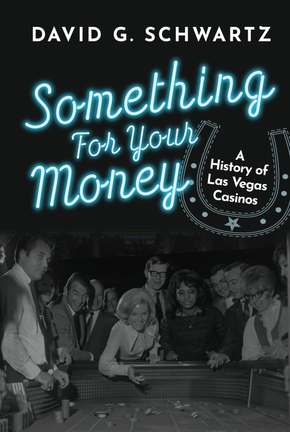 Something for Your Money: A History of Las Vegas Casinos Business, Finance & Career