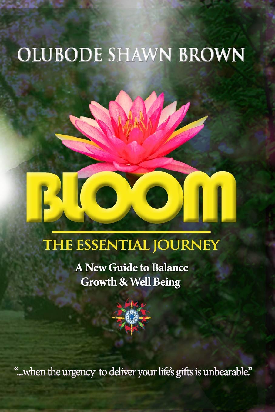 BLOOM The Essential Journey: A New Guide to Balance, Growth & Well Being (BLOOM BOOKS, Band 1) Lifestyle