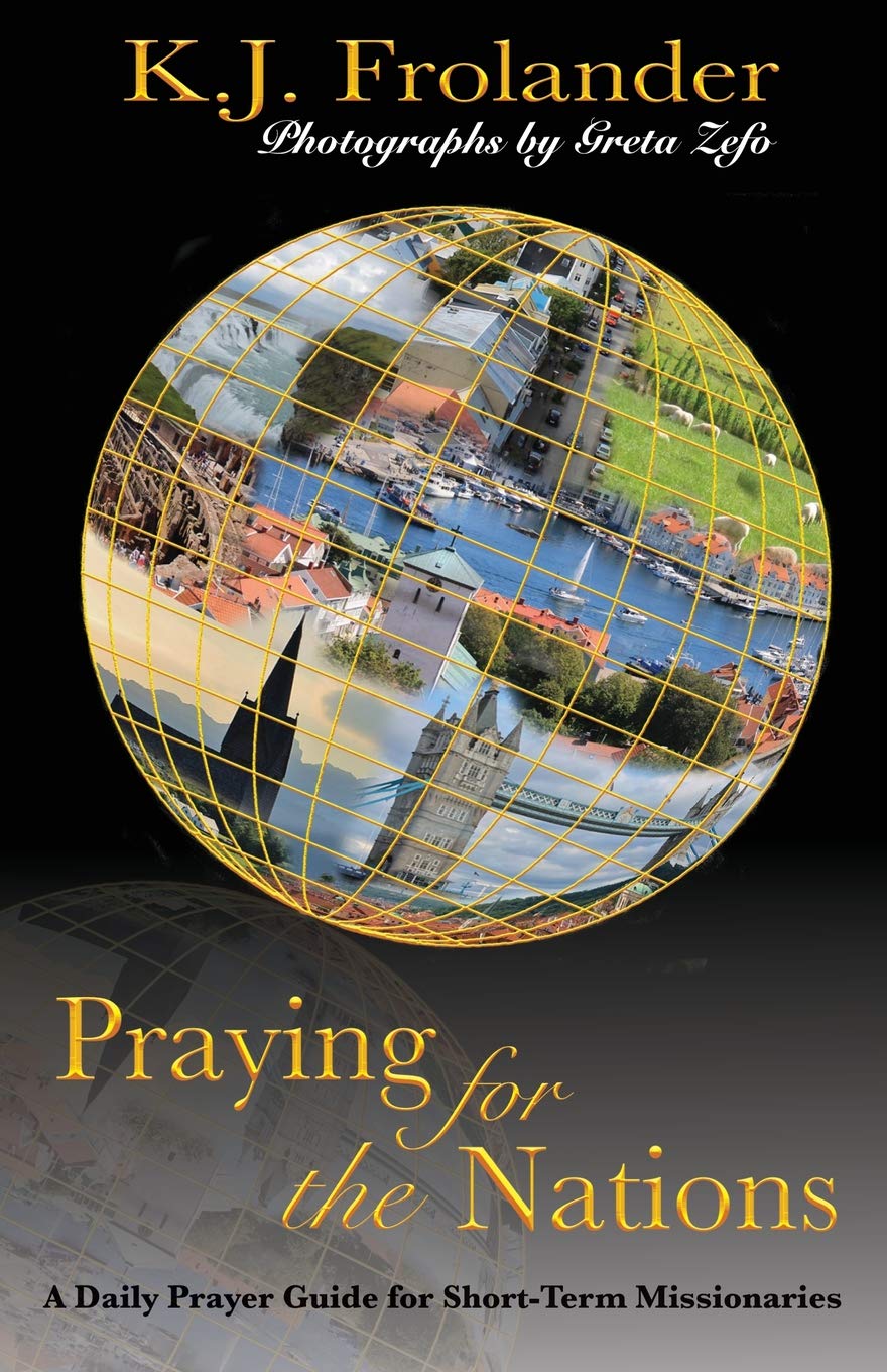 Praying For The Nations: A Daily Prayer Guide For Short Term Missionaries Social Sciences