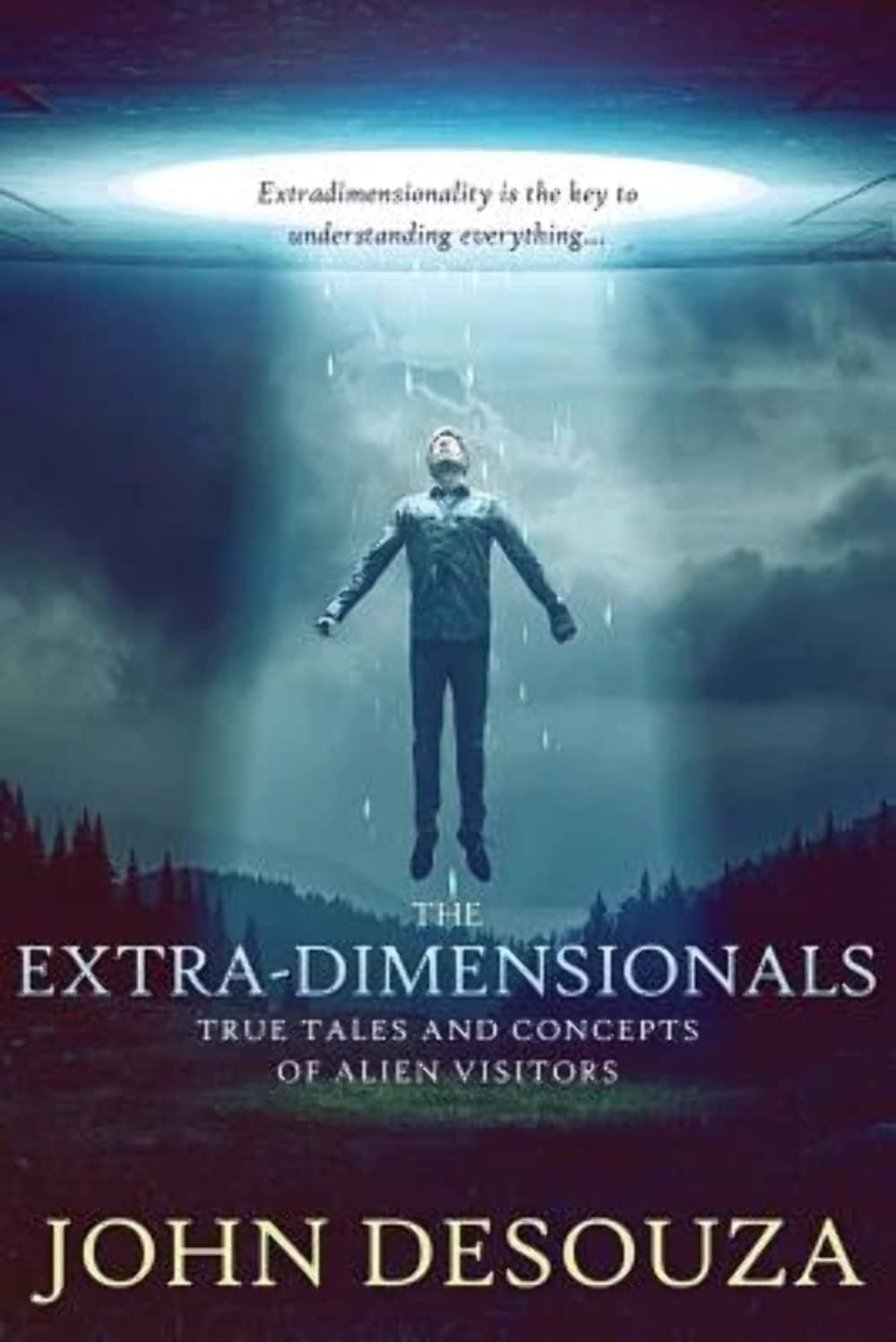 The Extra-Dimensionals: True Tales and Concepts of Alien Visitors Religion & Esotericism