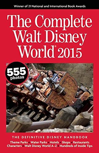 The Complete Walt Disney World 2015: The Definitive Disney Handbook Leisure, Home & Garden