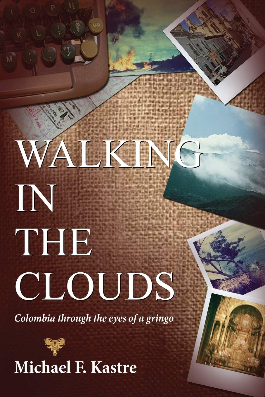 Walking in the Clouds - Colombia Through the Eyes of a Gringo Art & Literature