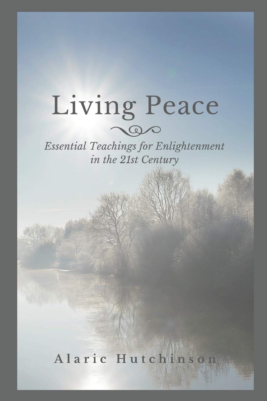 Living Peace: Essential Teachings for Enlightenment in the 21st Century Philosophy