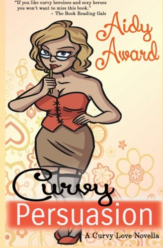 Curvy Persuasion: A Curvy Love Novella Eroticism
