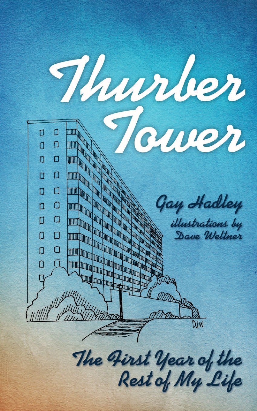 Thurber Tower: The First Year of the Rest of My Life Memories