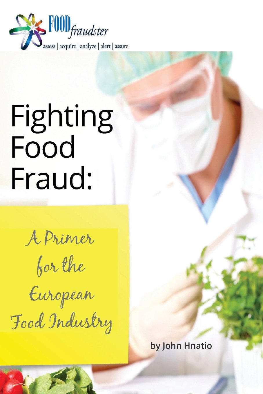 Fighting Food Fraud: A Primer for the European Food Industry Business, Finance & Career
