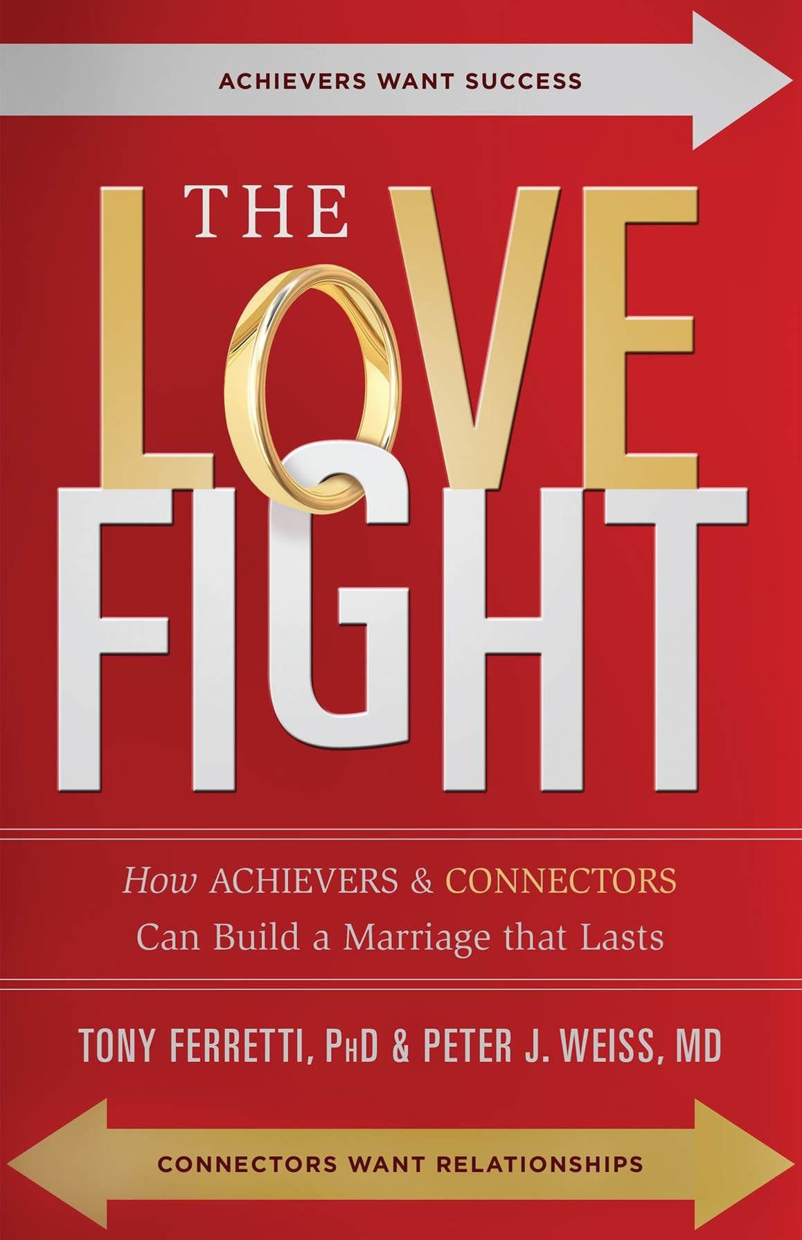 The Love Fight: How Achievers & Connectors Can Build A Marriage That Lasts (Florida Hospital Publishing) Books