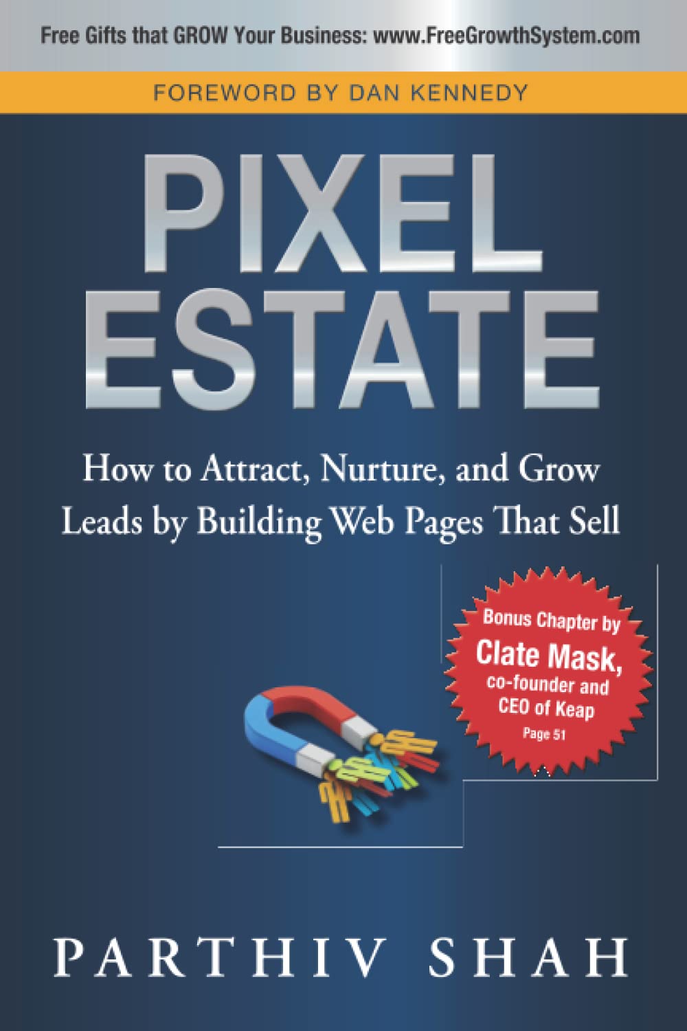 Pixel Estate: How to Attract, Nurture, and Grow Leads by Building Web Pages That Sell Business, Finance & Career
