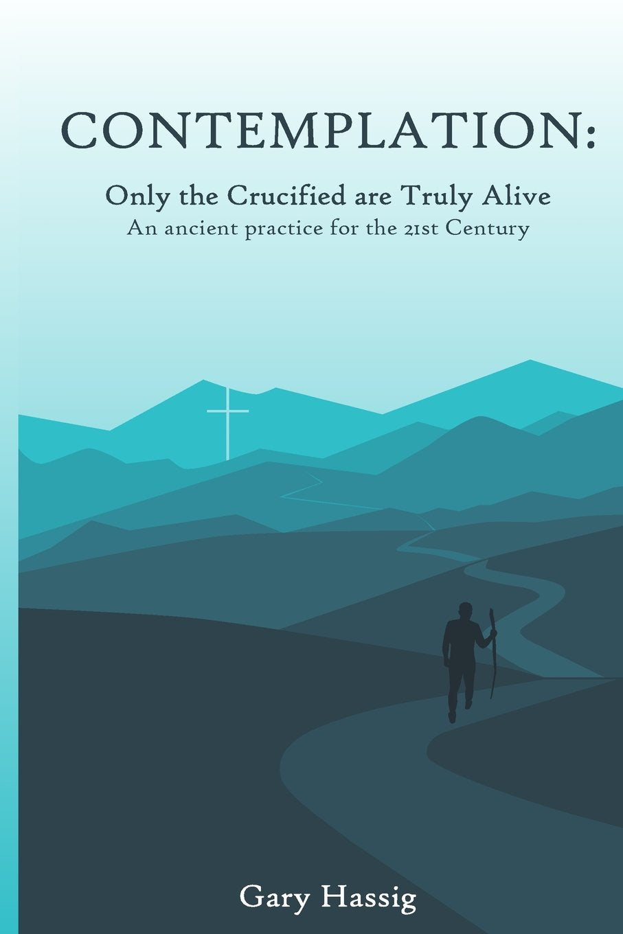 Contemplation: Only the Crucified are Truly Alive Religion & Esotericism