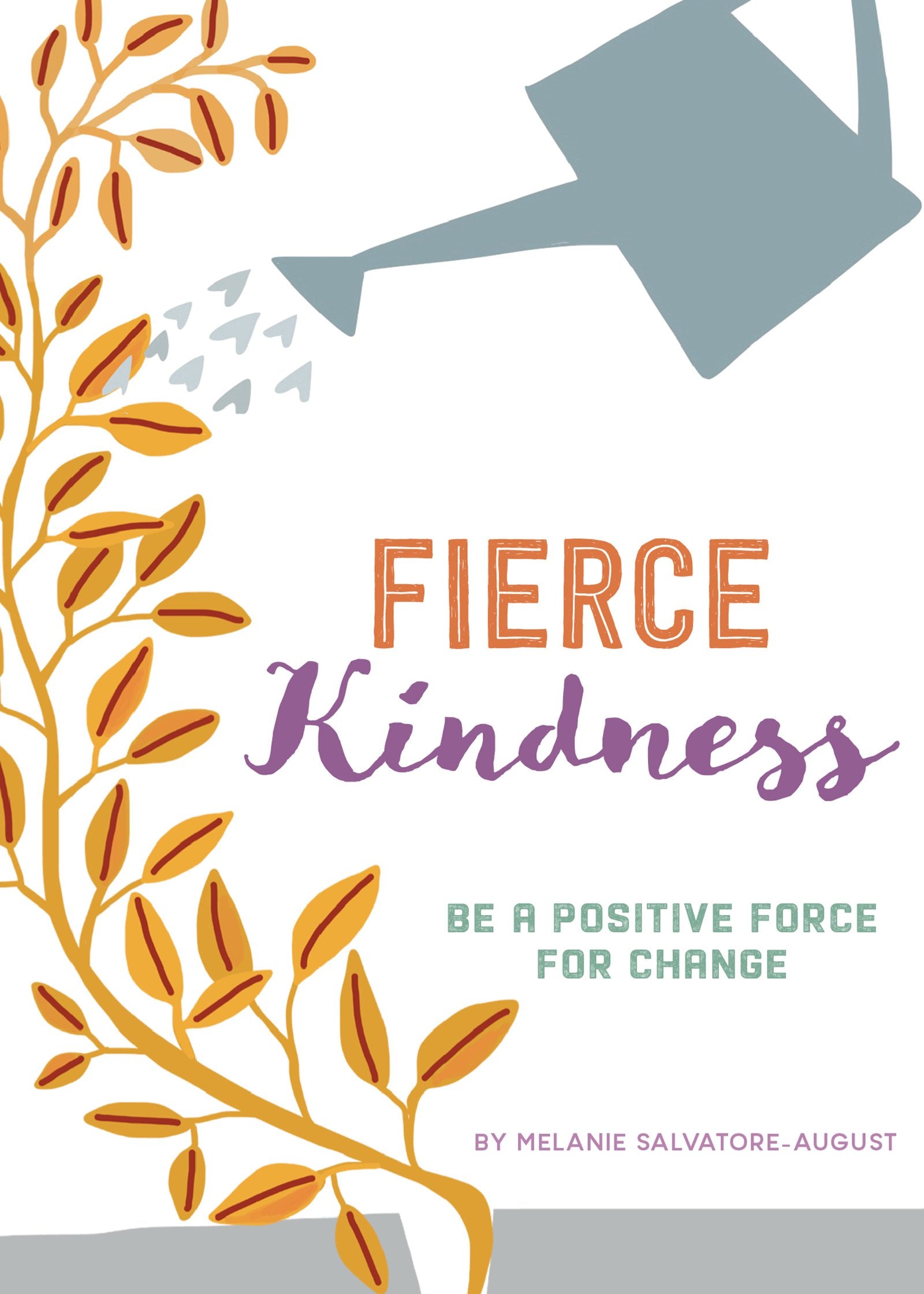 Fierce Kindness: Be a Positive Force for Change Social Sciences