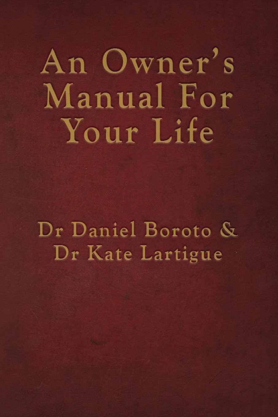 An Owner's Manual For Your Life Self-help
