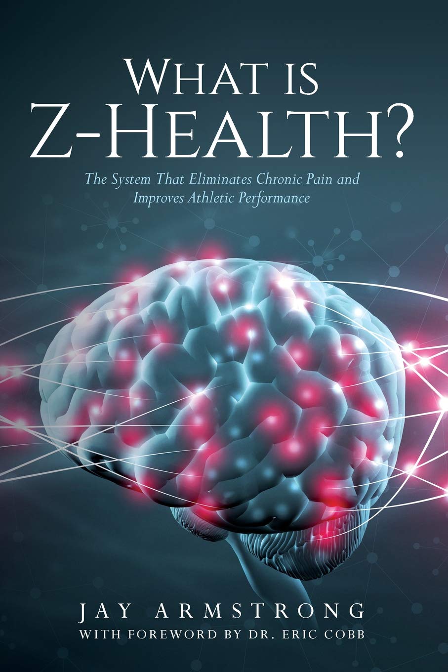 What is Z-Health?: The System That Eliminates Chronic Pain and Improves Athletic Performance Health, Nutrition & Fitness