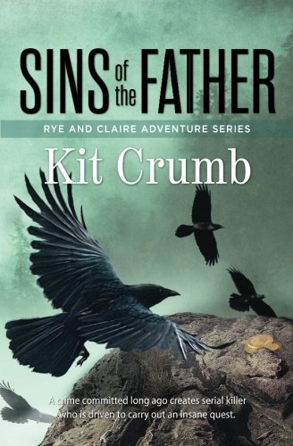 Sins of the Father (Rye and Claire Adventure Series, Band 5) Action & Adventure