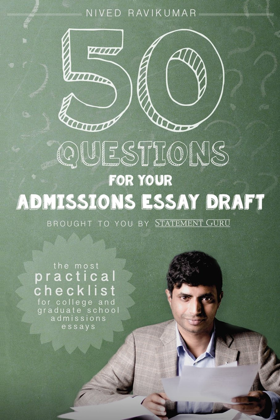 50 Questions for Your Admissions Essay Draft: The Most Practical Checklist for College and Graduate School Admissions Essays Learning & Reference