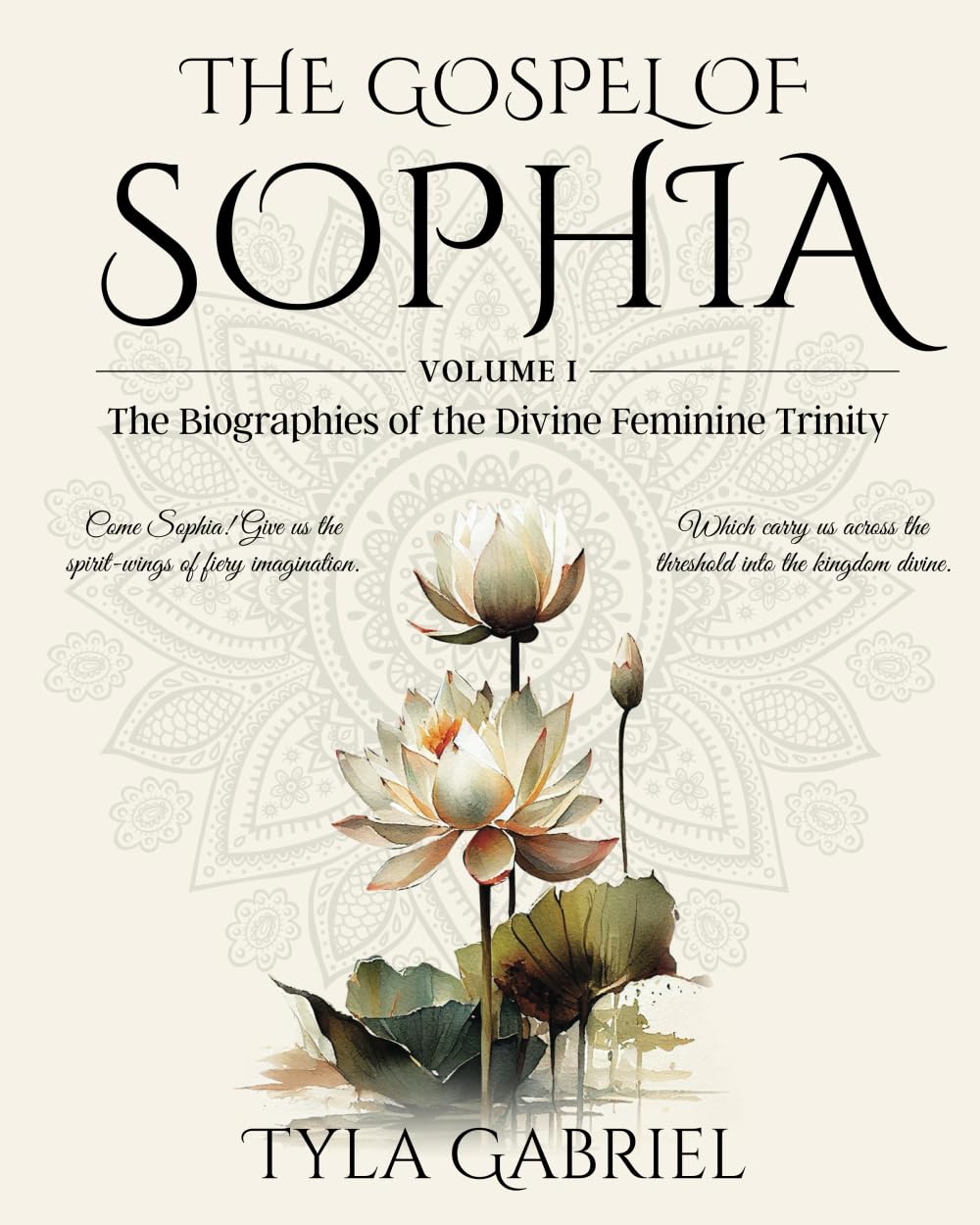 The Gospel of Sophia: The Biographies of the Divine Feminine Trinity: Volume 1 (Gospel of Sophia Trilogy) book