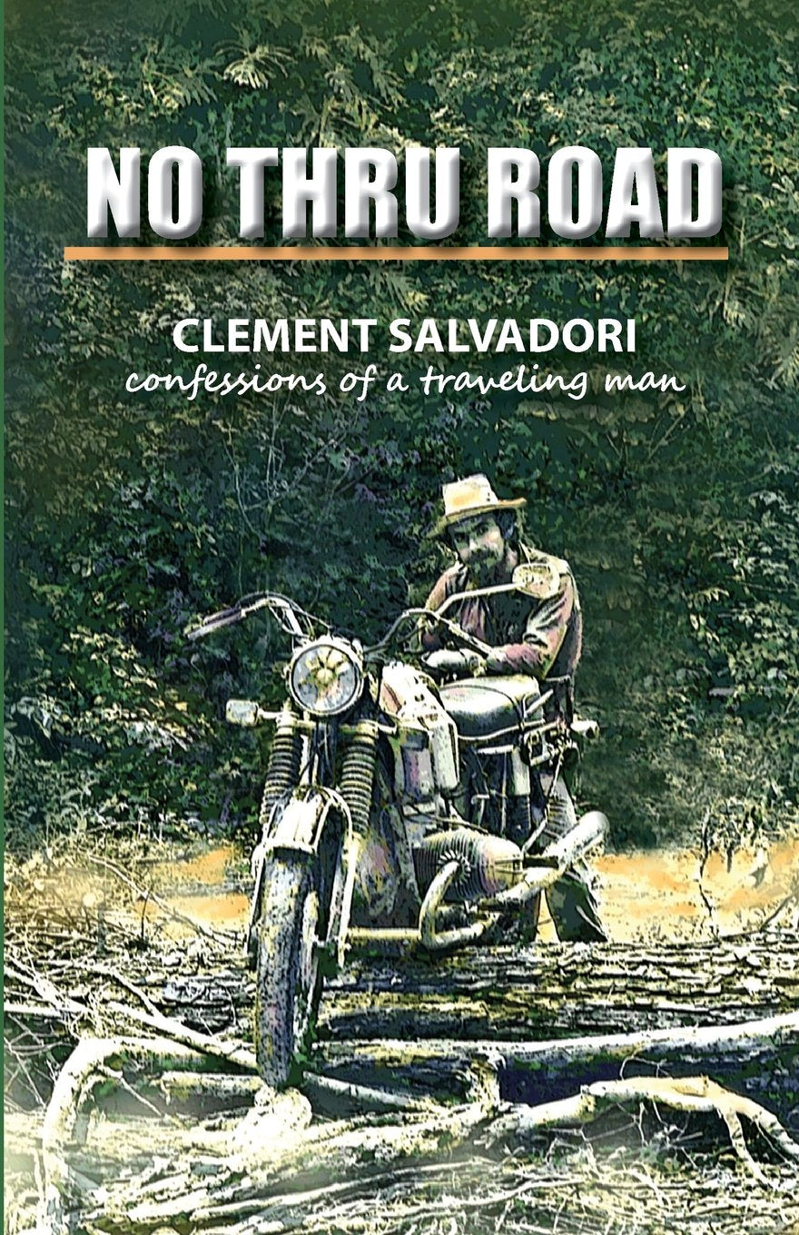 No Thru Road: Confessions of a Traveling Man Travel Guides