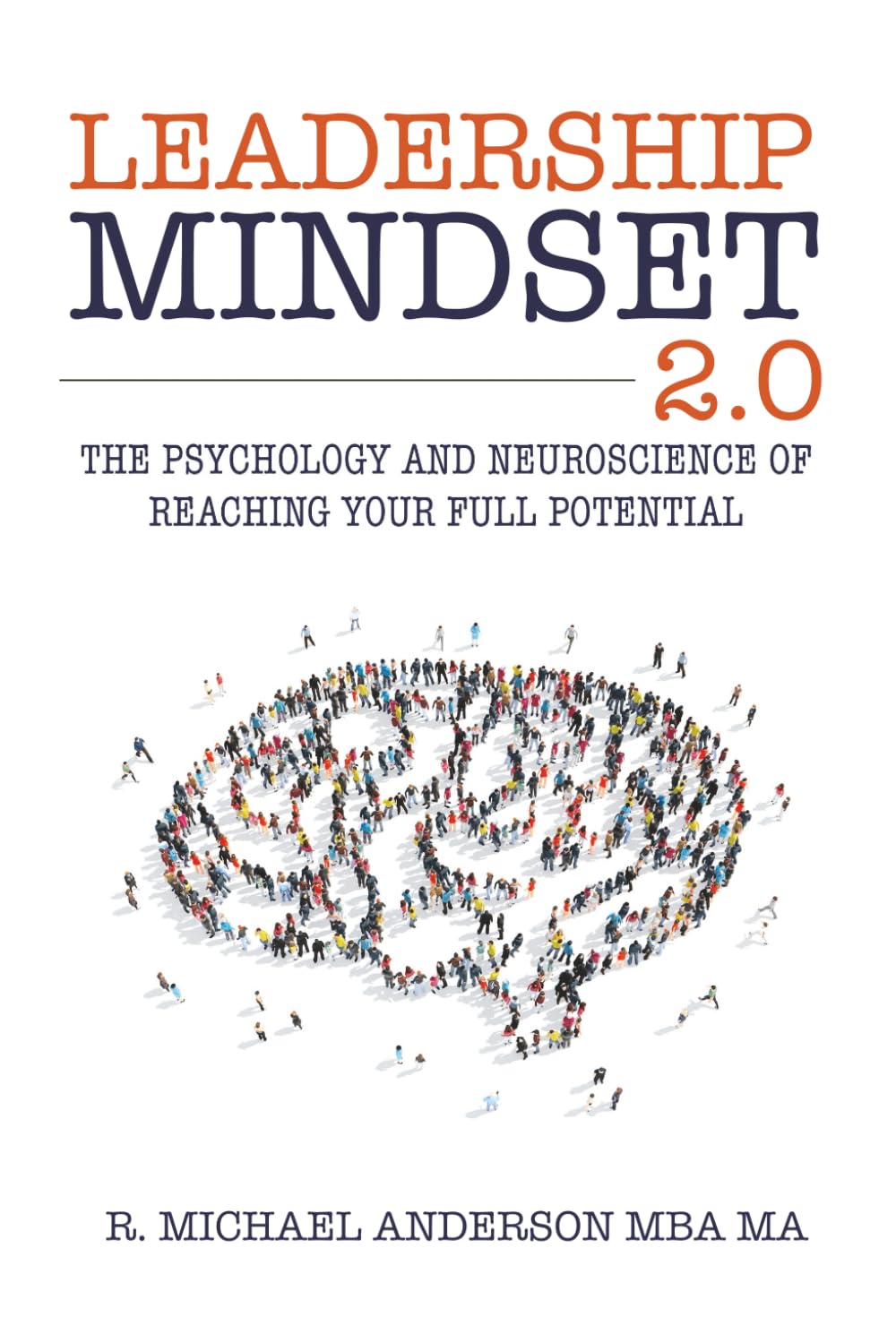 Leadership Mindset 2.0: The Psychology and Neuroscience of Reaching your Full Potential Law