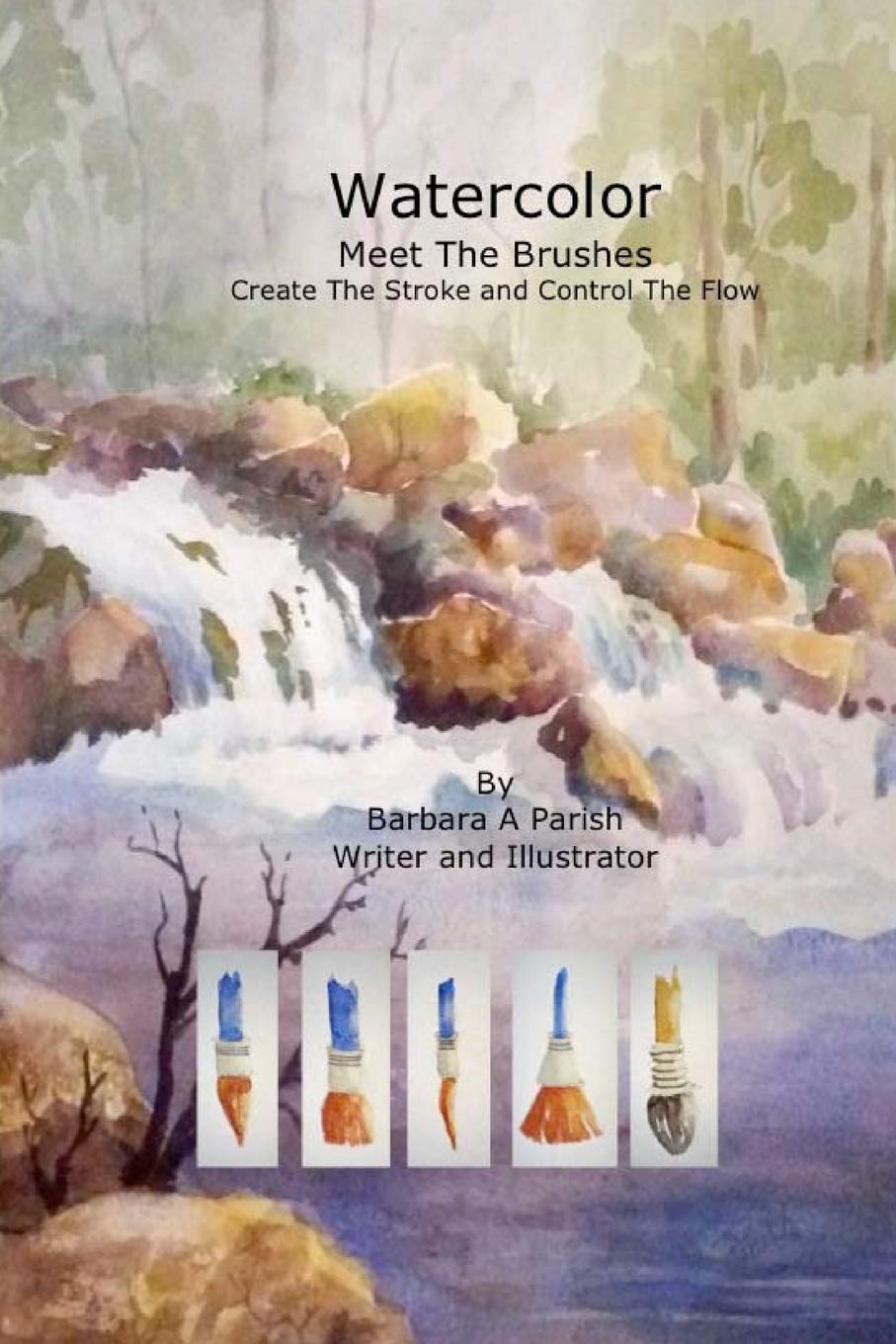 Watercolor Meet The Brushes: Create The Stroke and Control The Flow (Watercolor Action, Band 1) Film, Art & Culture