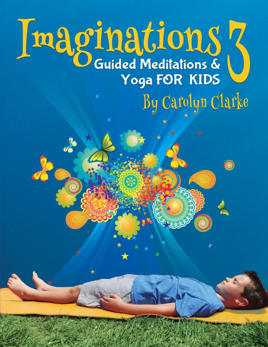 Imaginations 3: Guided Meditations and Yoga for Kids book