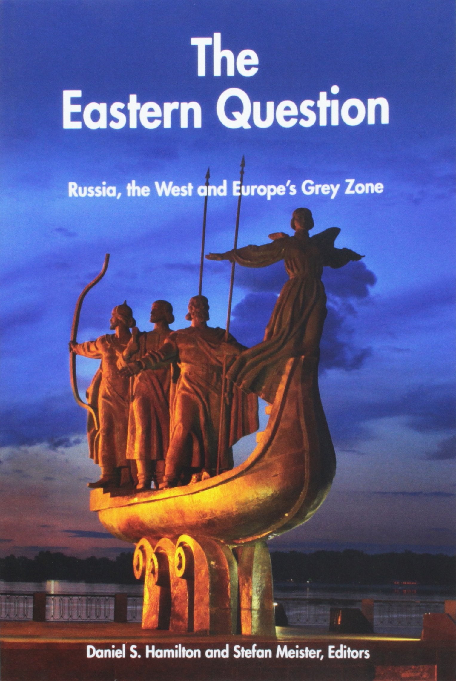 The Eastern Question: Russia, the West, and Europe's Grey Zone Politics & History