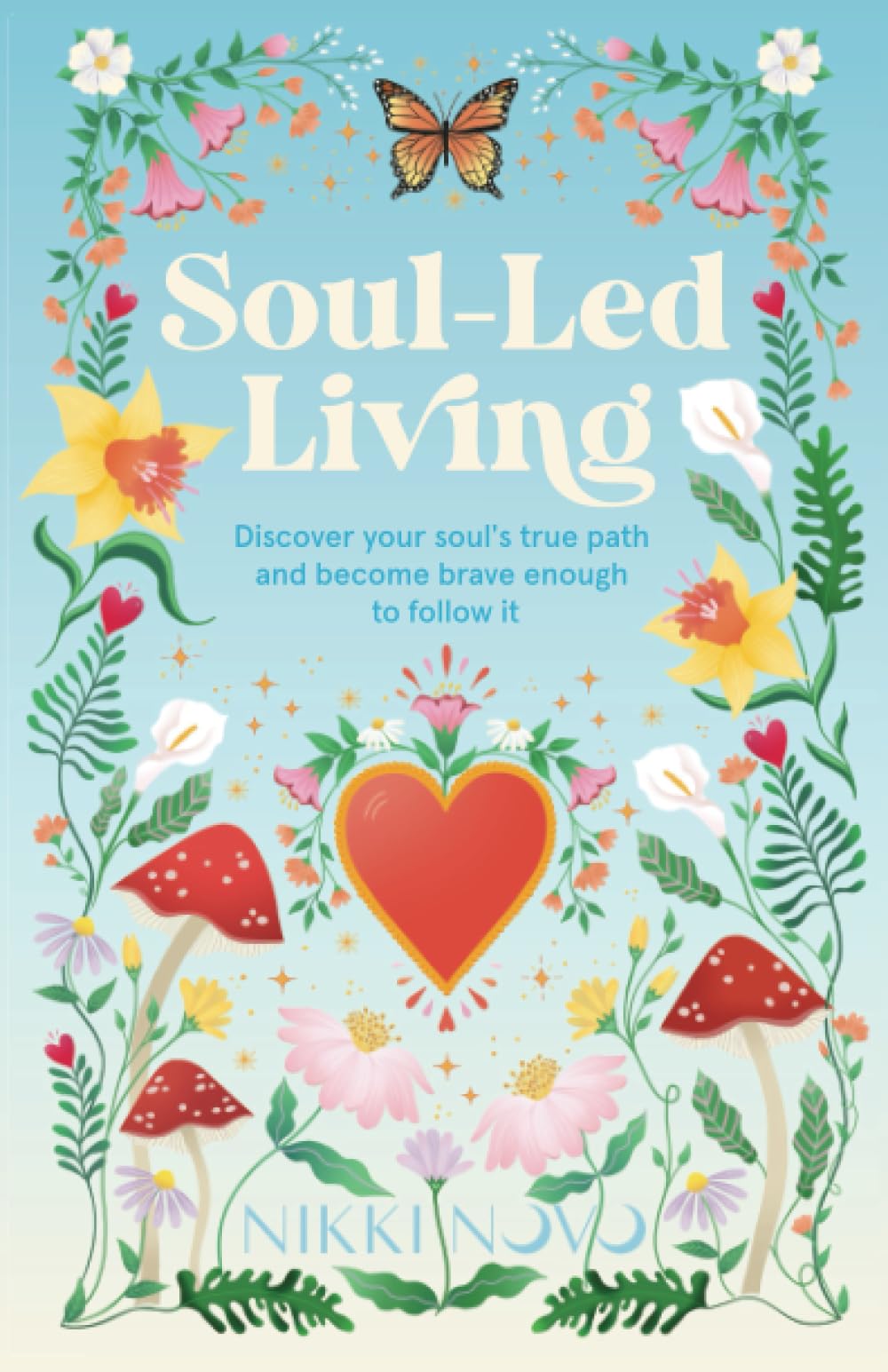 Soul-Led Living: Discover your soul's true path and become brave enough to follow it Lifestyle