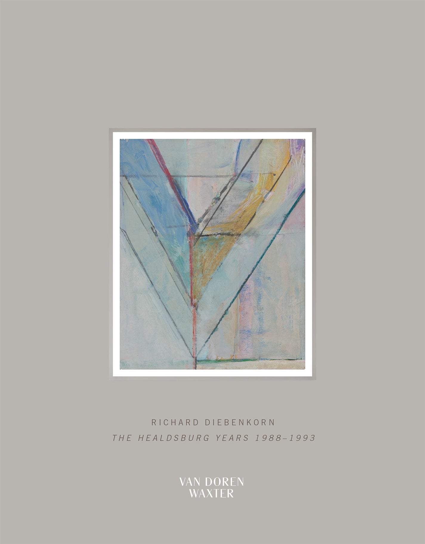 Richard Diebenkorn : The Healdsburg Years 1988-1993 Books
