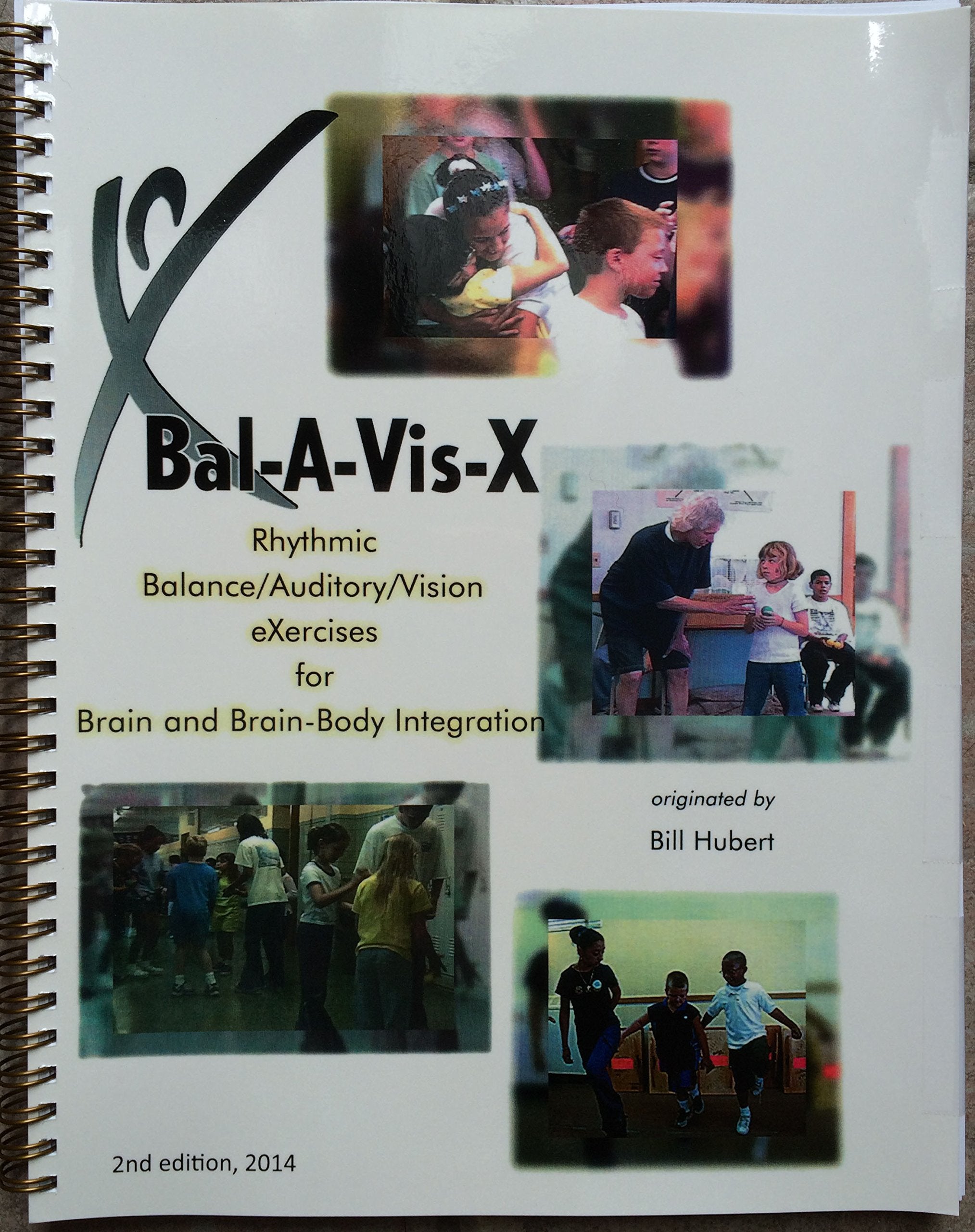 Bal-A-Vis-X: Rhythmic Balance/Auditory/Vision eXercises for Brain and Brain-Body Integration SECOND EDITION Books