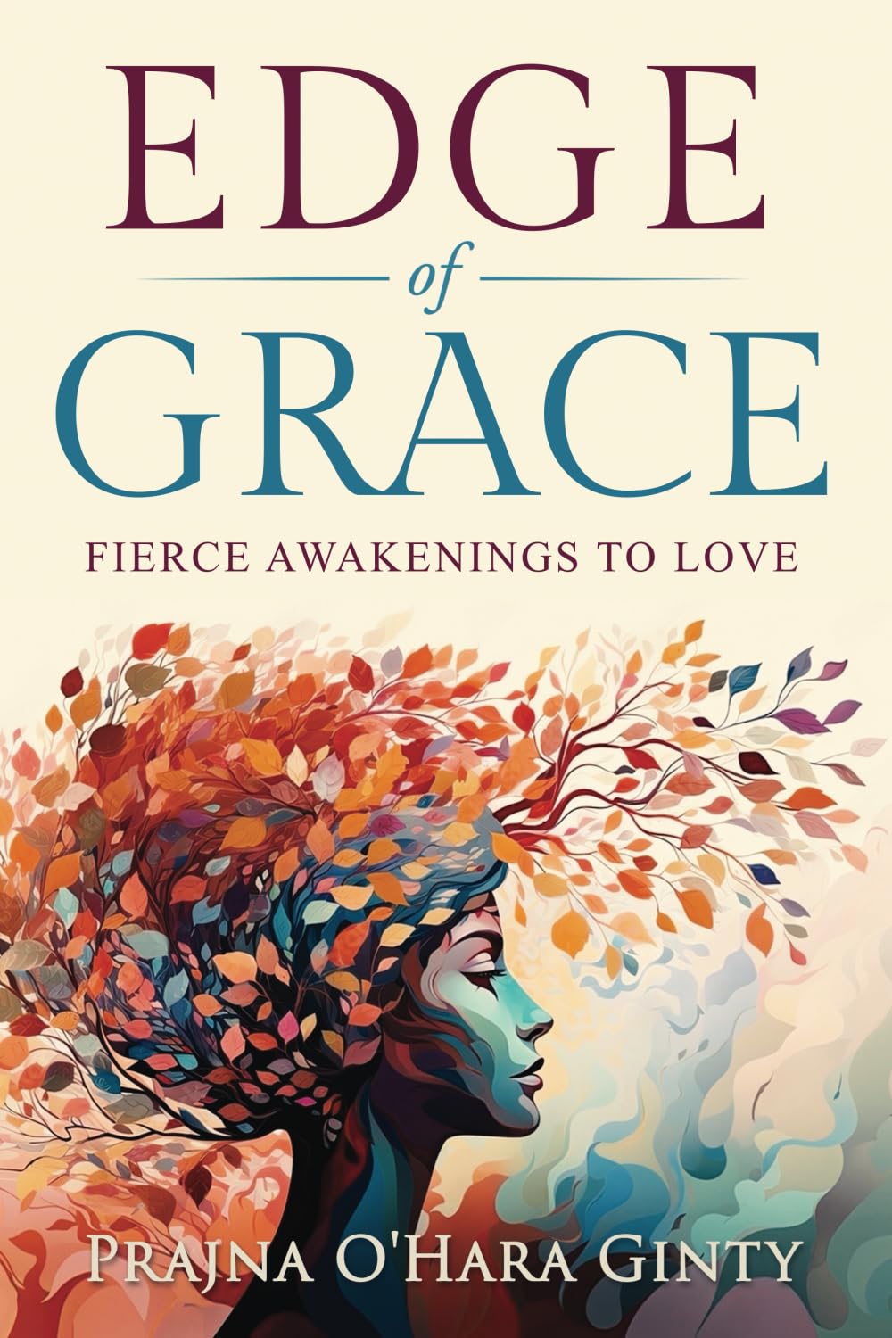 Edge of Grace: A Fierce Awakening to Love Medicine