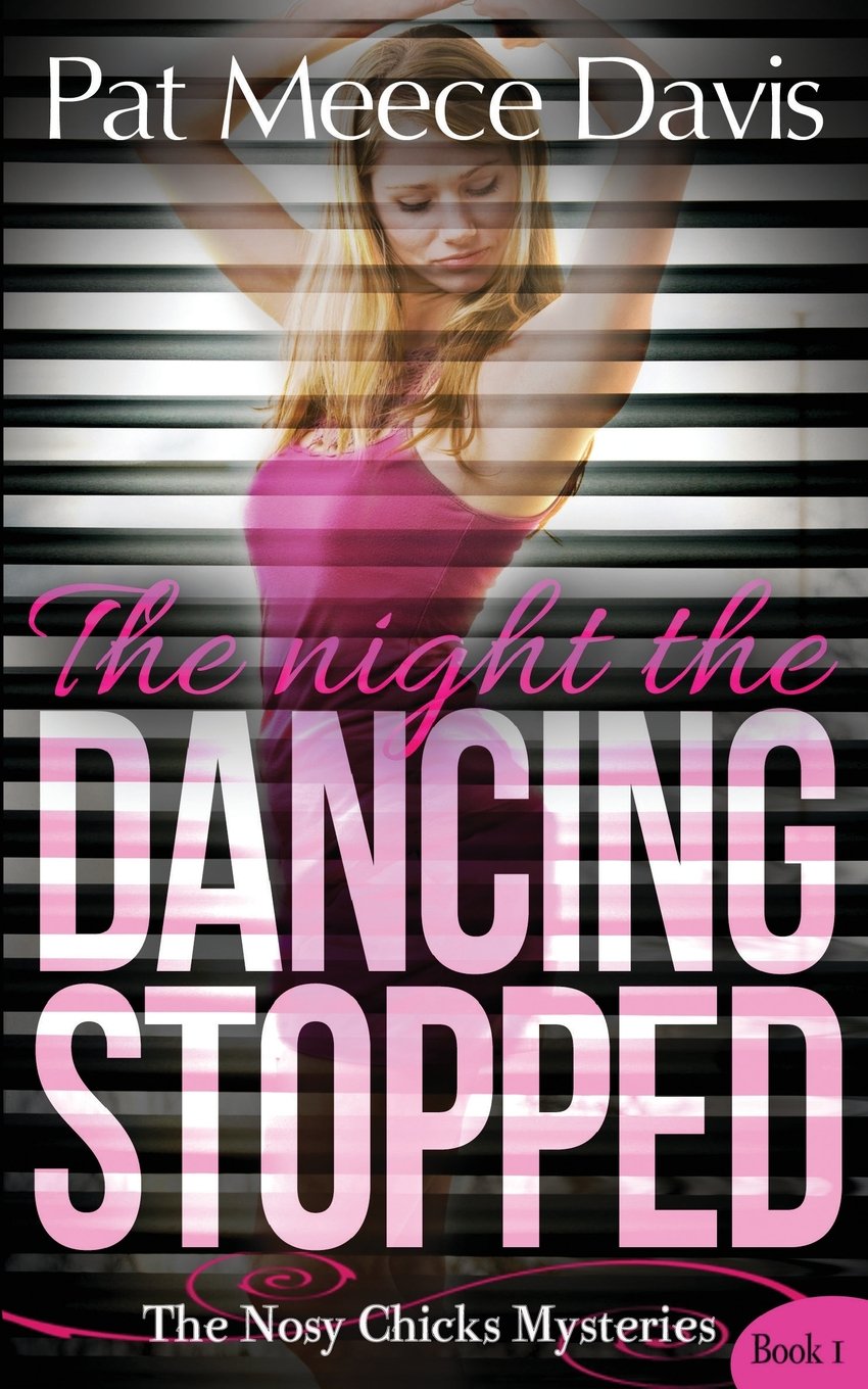 The Night the Dancing Stopped (The Nosy Chicks Mysteries, Band 1) Detective & CSI
