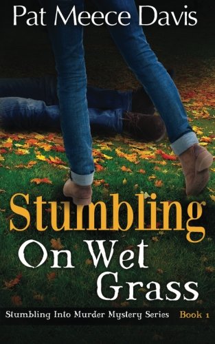 Stumbling On Wet Grass (Stumbling into Murder Mysteries Series, Band 1) Detective & CSI