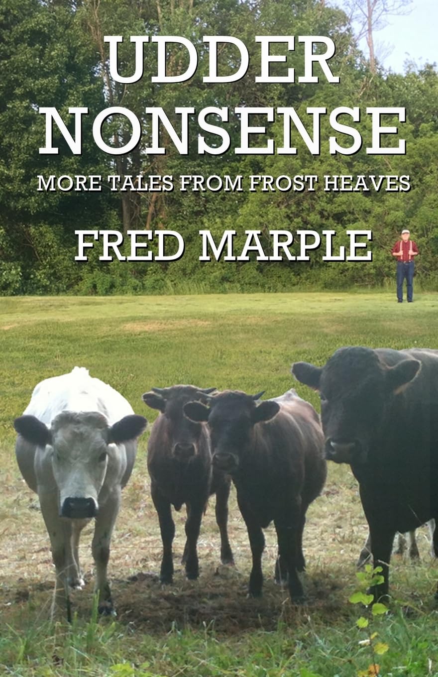 Udder Nonsense - More Tales from Frost Heaves Essays & Short Stories