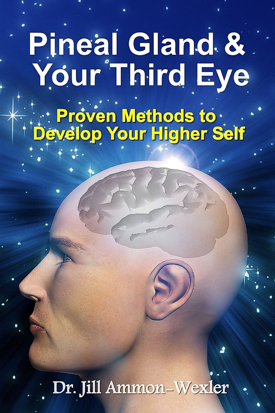 Pineal Gland & Your Third Eye: Proven Methods to Develop Your Higher Self Religion & Esotericism