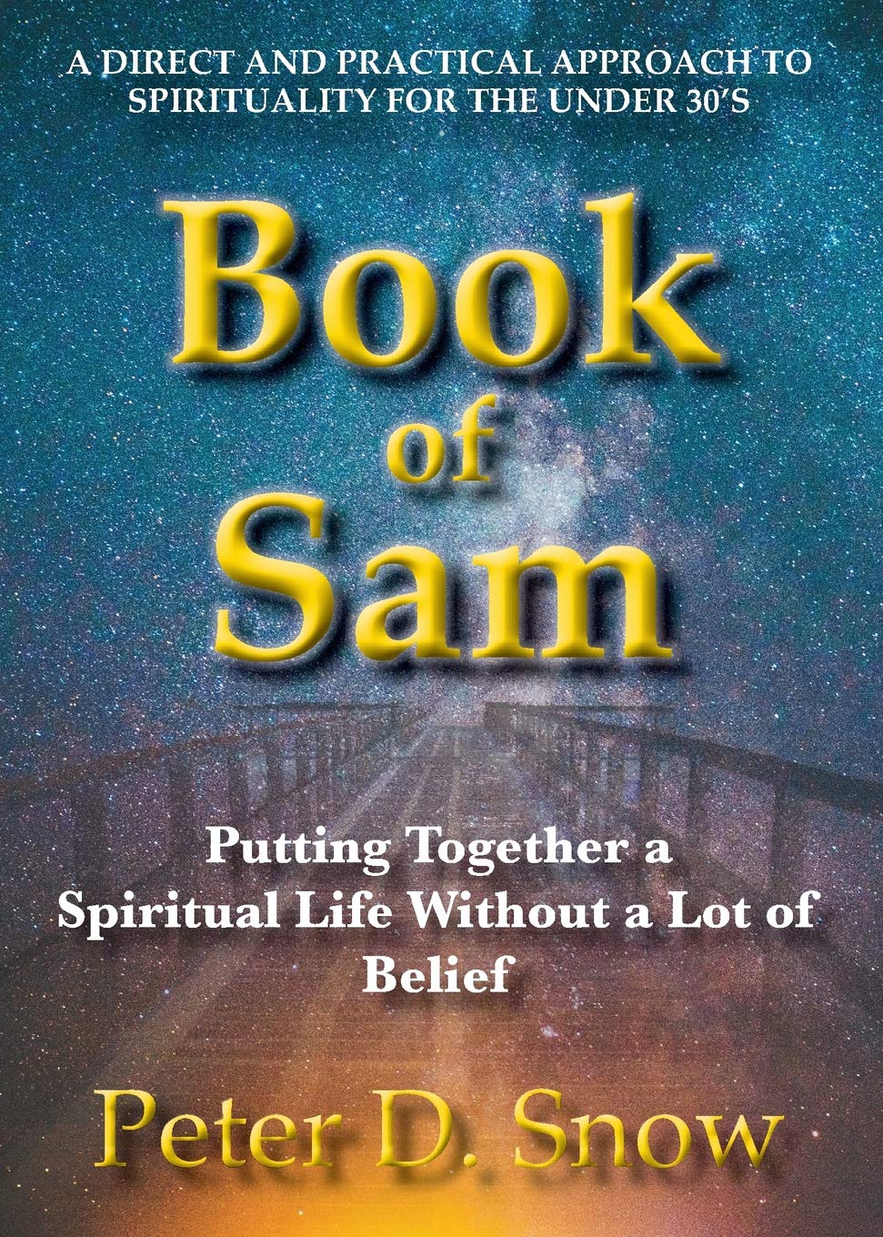 The Book of Sam: Putting Together a Spiritual Life Without a Lot of Belief Books