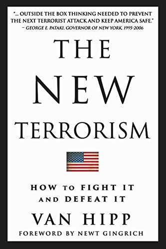 The New Terroriam: How to Fight It and Defeat It Politics & History