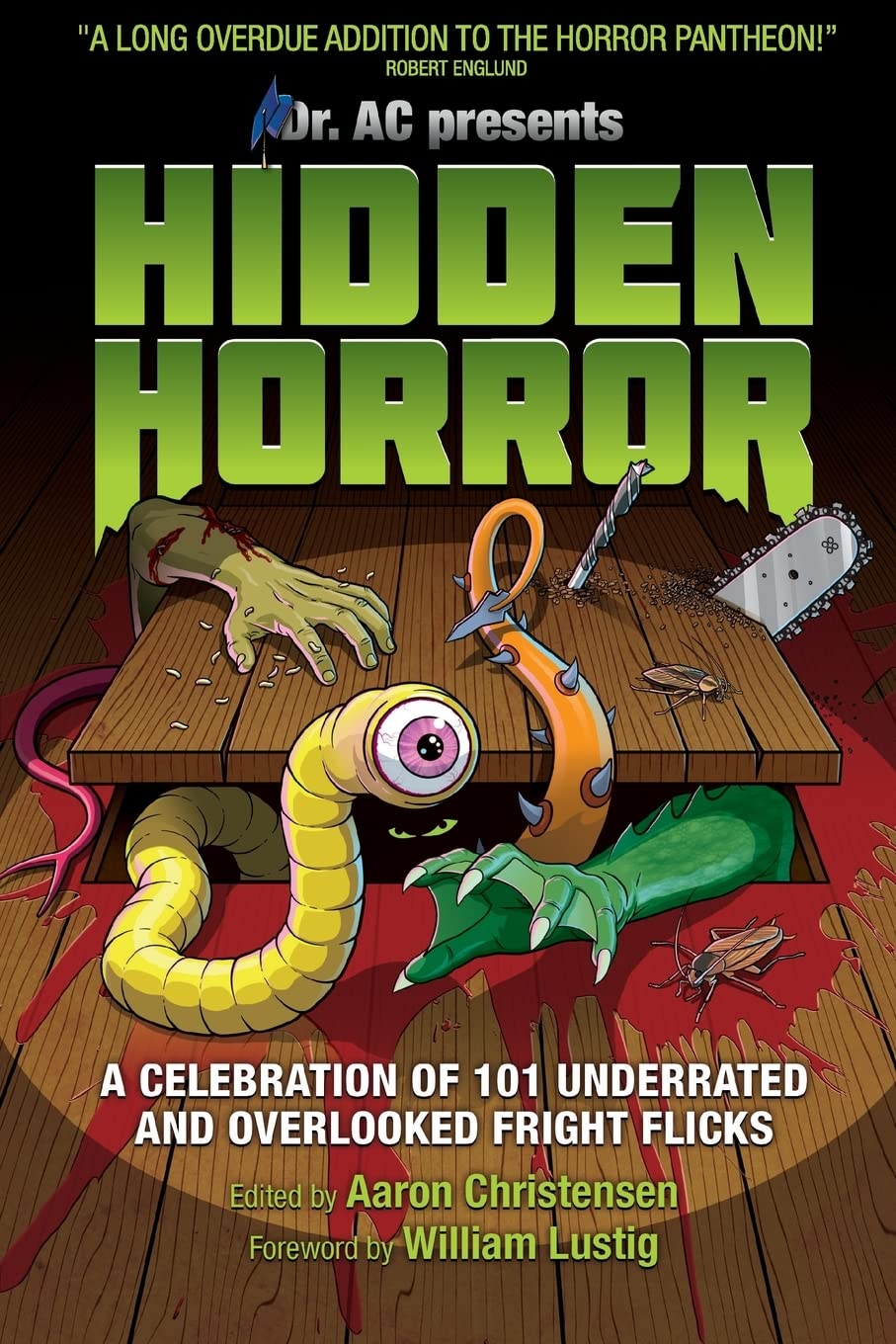 Hidden Horror: A Celebration of 101 Underrated and Overlooked Fright Flicks Film, Art & Culture