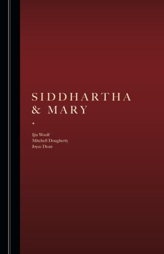 Siddhartha and Mary: Answers to the Fundamental Questions of Who and What We Are Religion & Esotericism