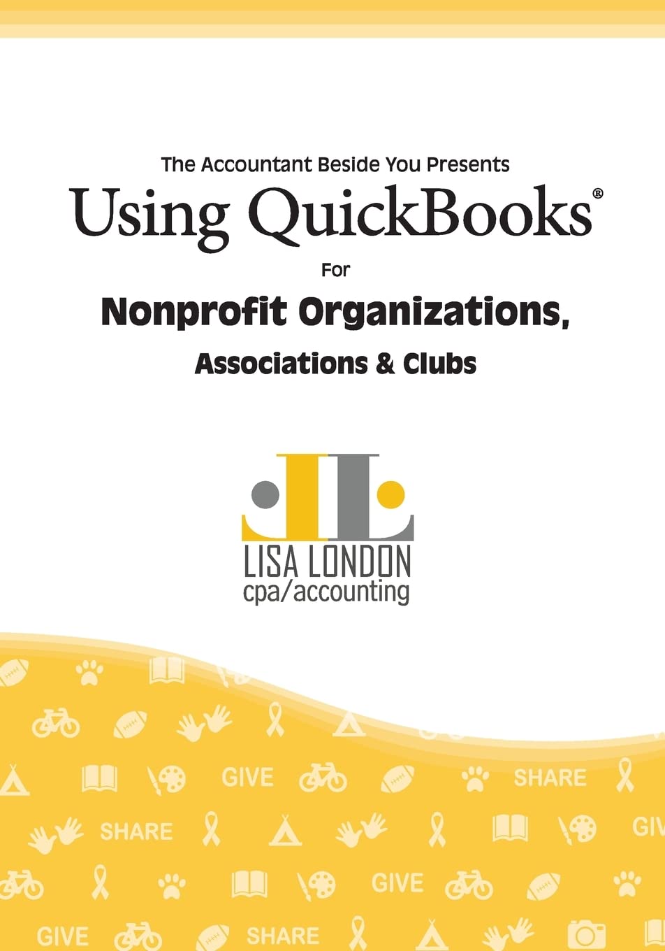 Using QuickBooks for Nonprofit Organizations, Associations and Clubs (The Accountant Beside You) Business, Finance & Career