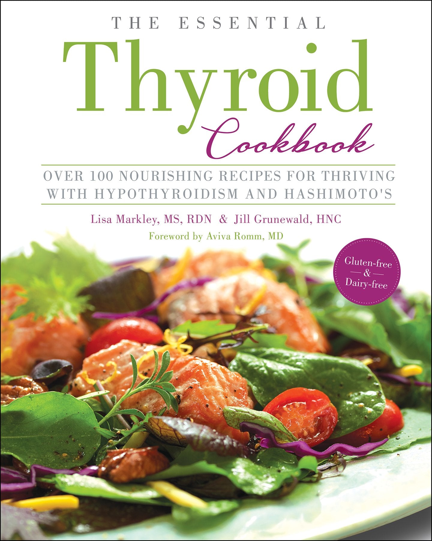 The Essential Thyroid Cookbook: Over 100 Nourishing Recipes for Thriving with Hypothyroidism and Hashimoto's Leisure, Home & Garden