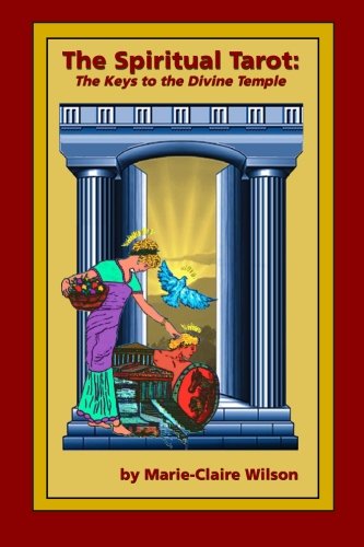 The Spiritual Tarot: The Keys to the Divine Temple: (Paperback Edition) Religion & Esotericism