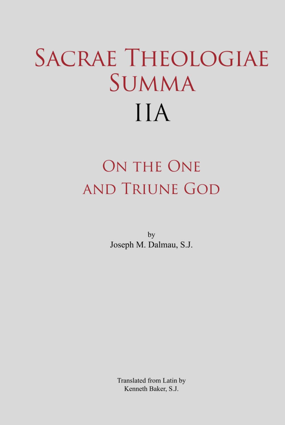 Sacrae Theologiae Summa IIA: On the One and Triune God Religion & Esotericism