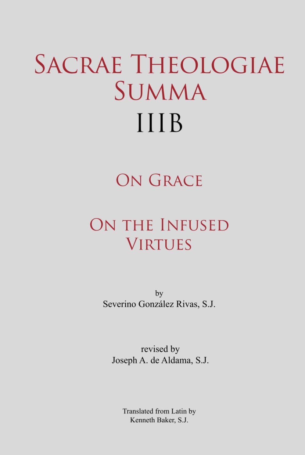 Sacrae Theologiae Summa IIIB: On Grace • On the Infused Virtues Religion & Esotericism