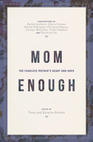 Mom Enough: The Fearless Mother’s Heart and Hope Parents & Children