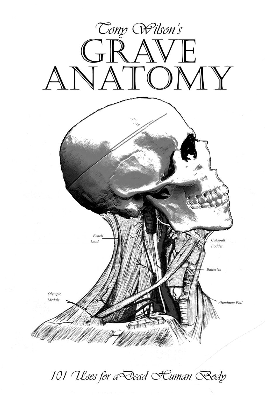 Grave Anatomy: 101 Uses for a Dead Human Body book