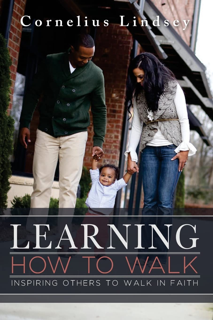 Learning How to Walk: Inspring Others to Walk by Faith Religion & Esotericism