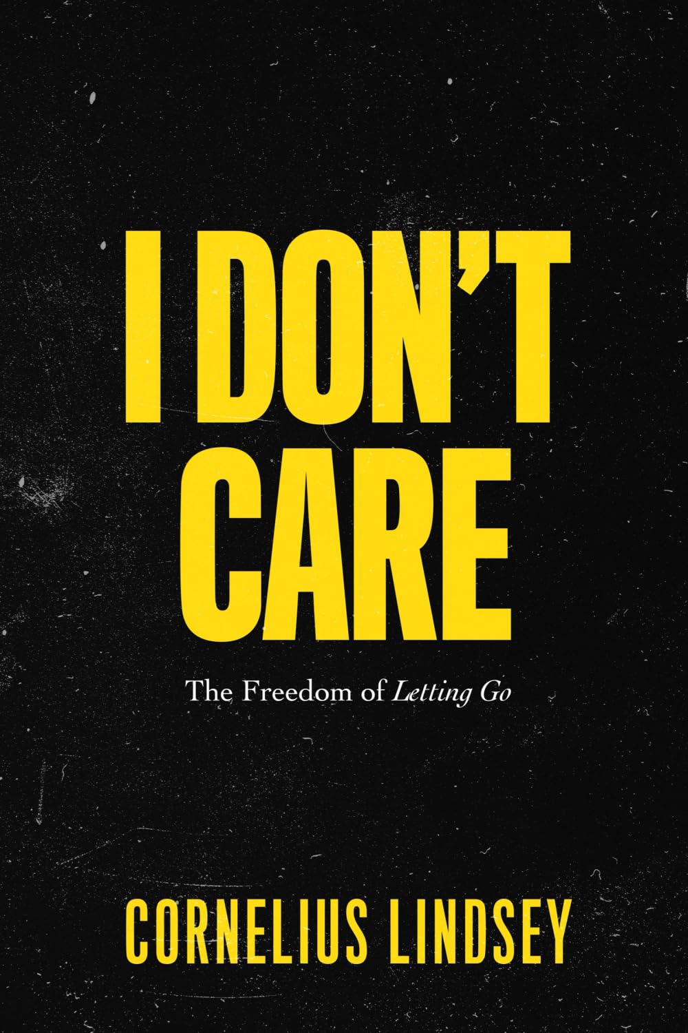 I Don't Care: The Freedom of Letting Go Medicine