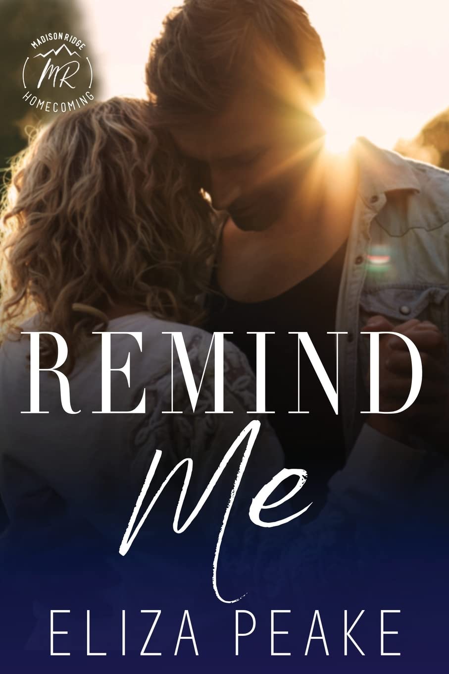 Remind Me: A Small Town, Second Chance Romance (Madison Ridge Series: Homecoming, Band 2) Contemporary literature
