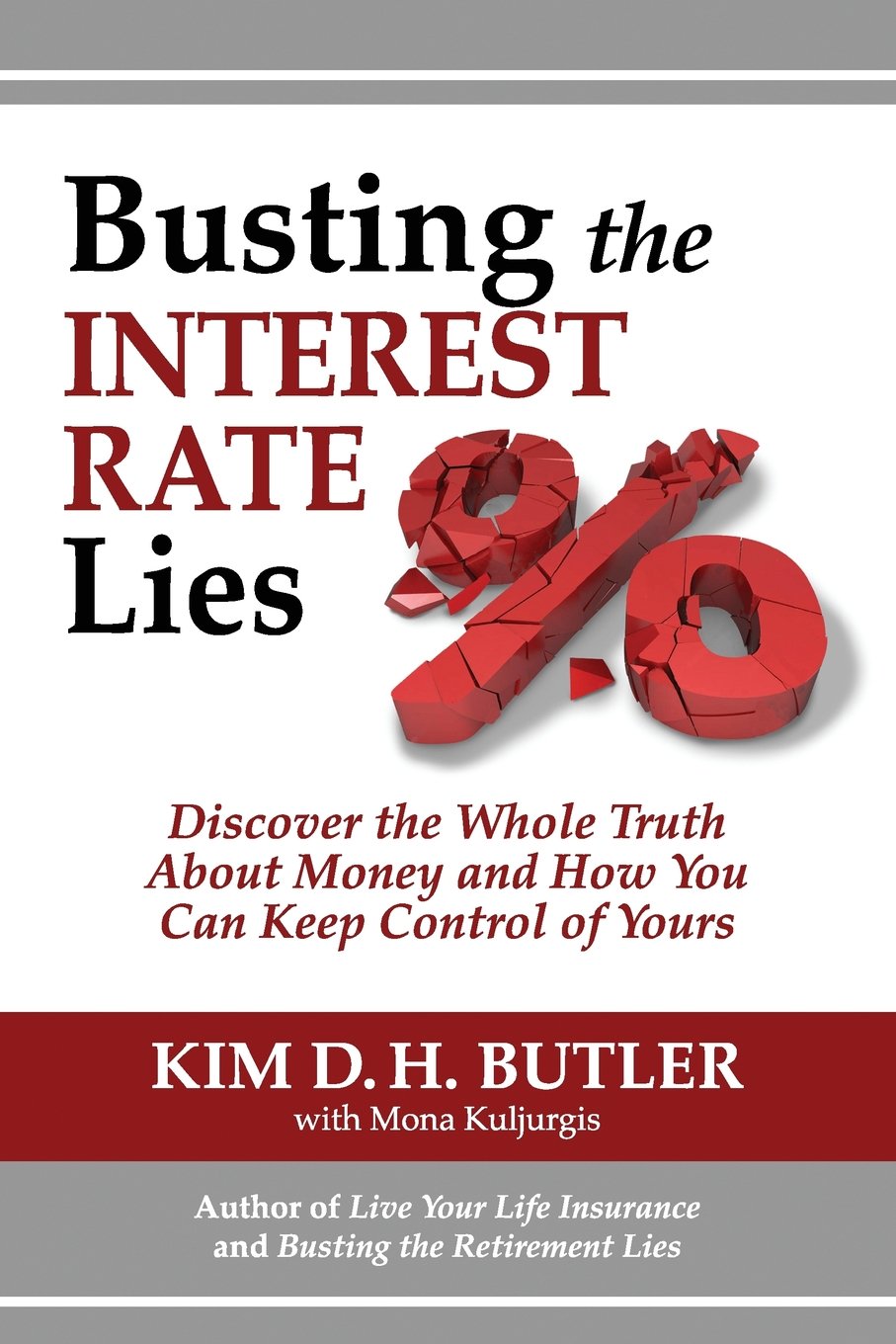 Busting the Interest Rate Lies: Discover the Whole Truth About Money and How You Can Keep Control of Yours (Busting the Money Myths Book) Business, Finance & Career