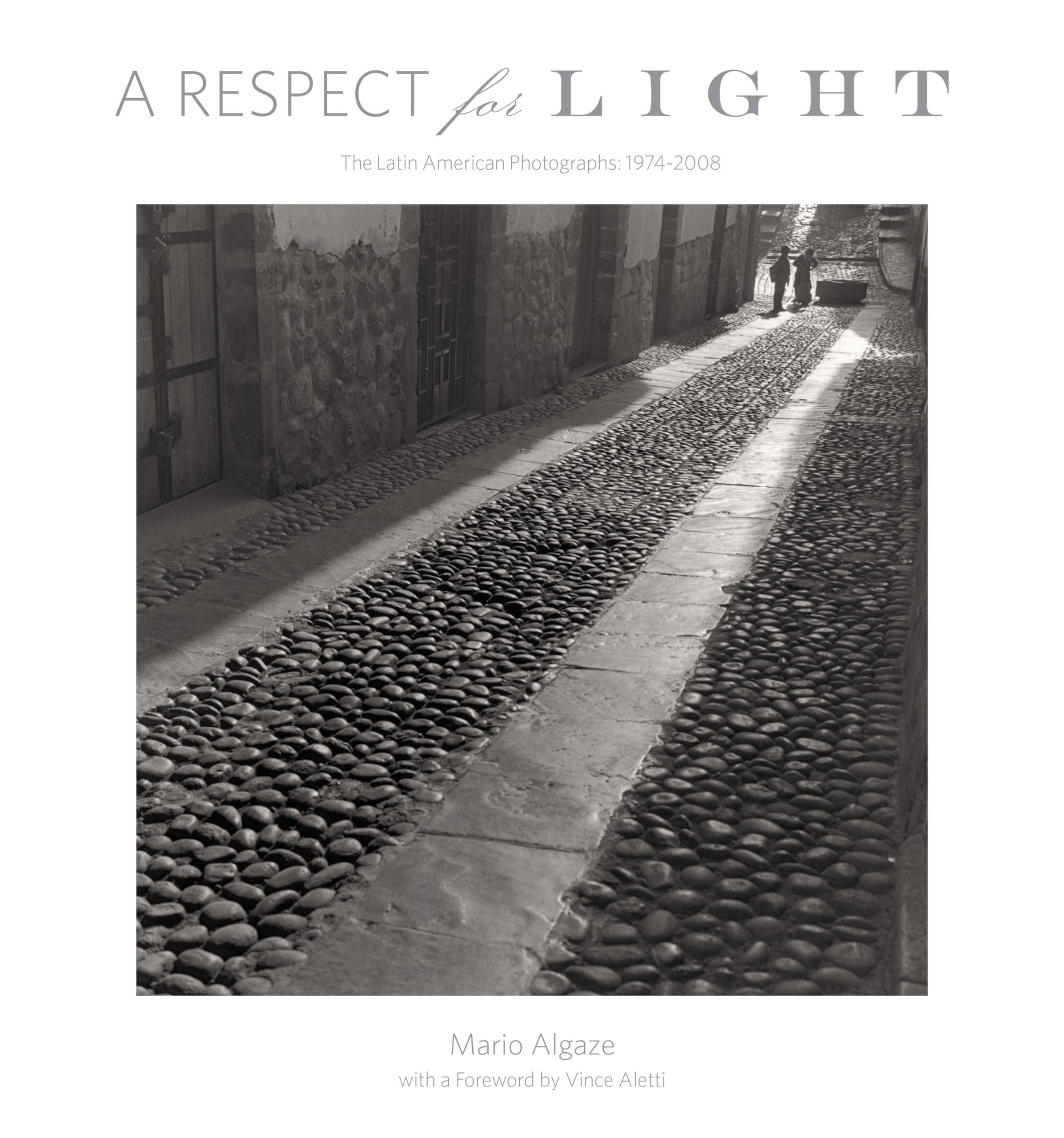 A Respect for Light: The Latin American Photographs/1974-2008 Photography