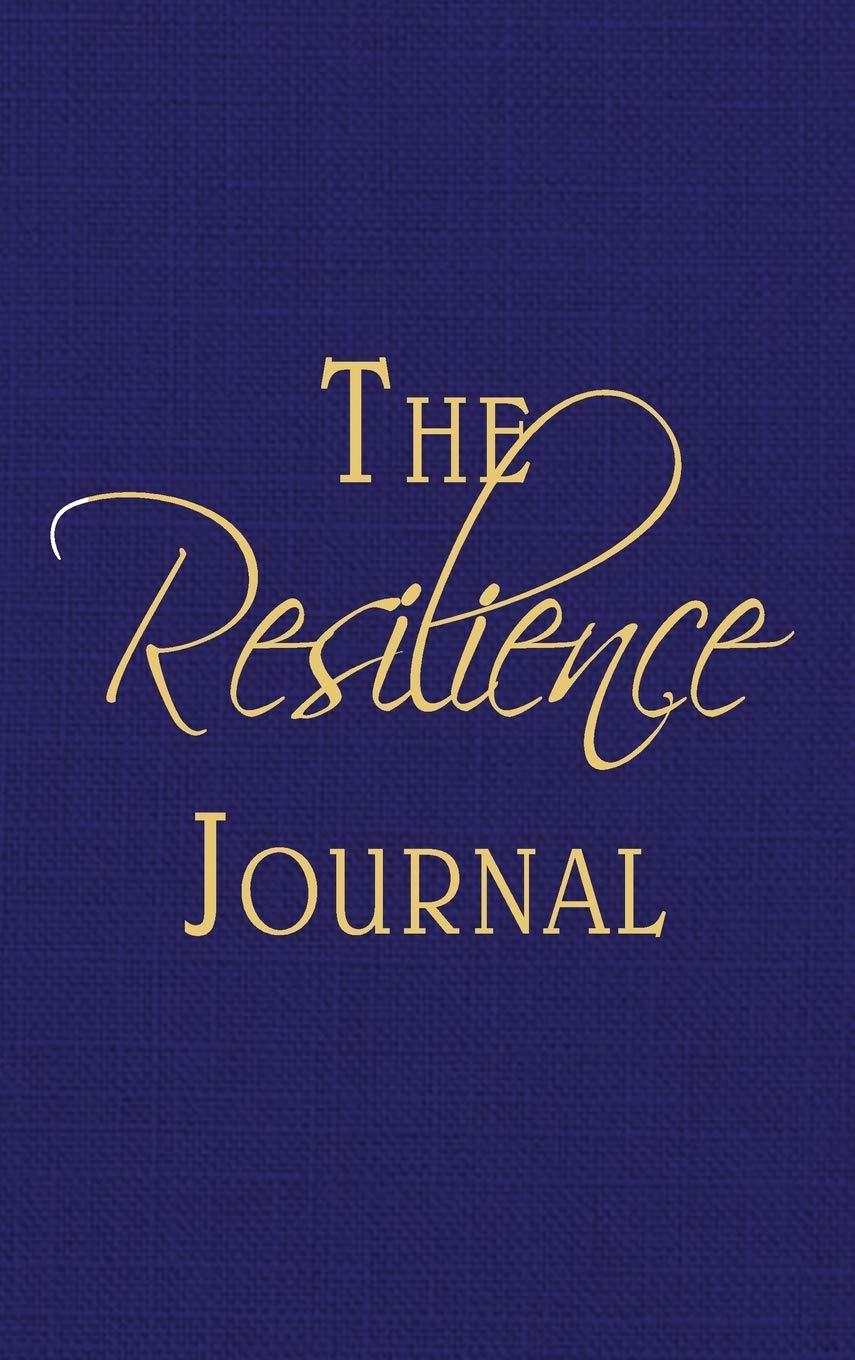The Resilience Journal: Transcending Turbulent Times Through Journaling Parents & Children