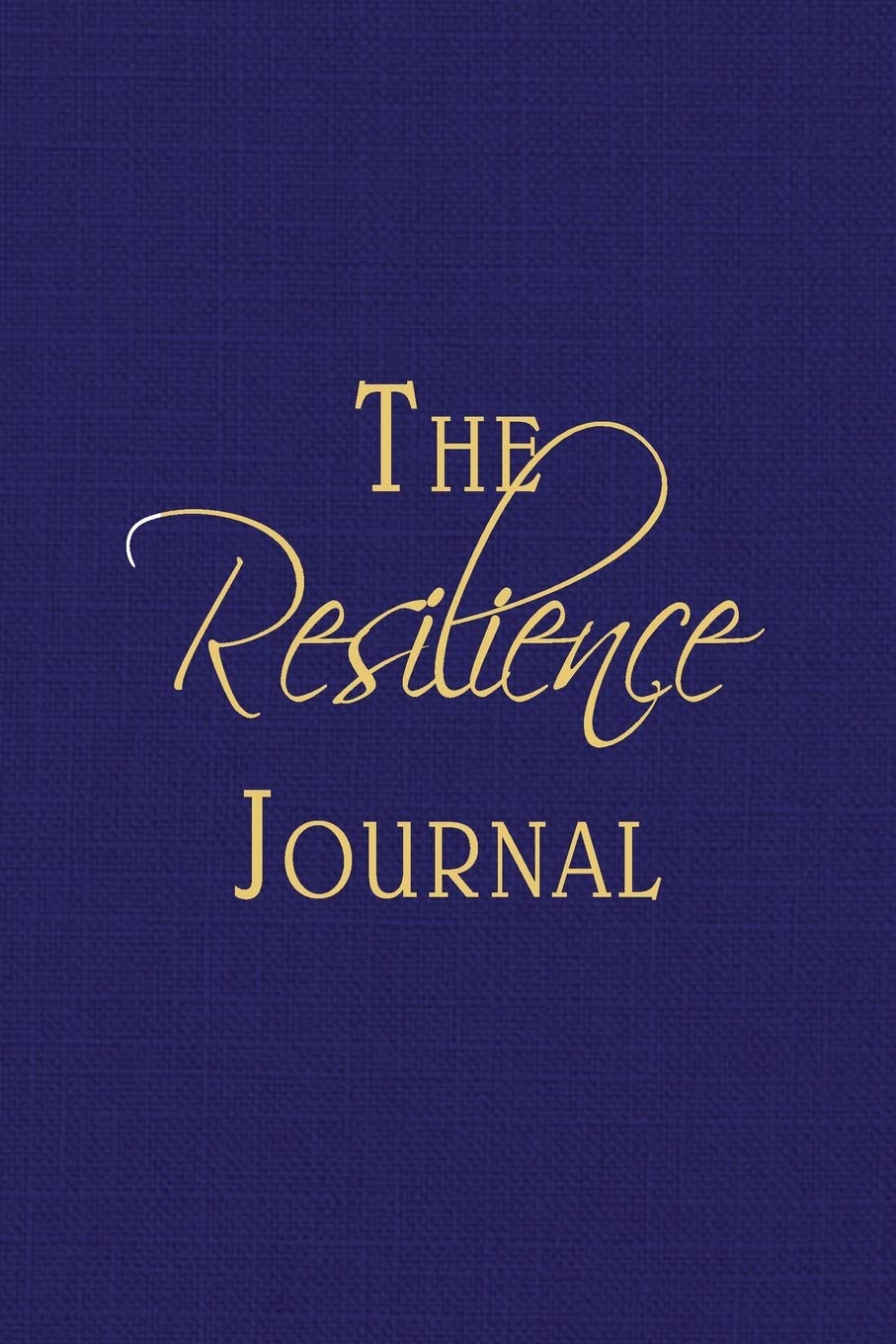 The Resilience Journal: Transcending Turbulent Times Through Journaling Parents & Children